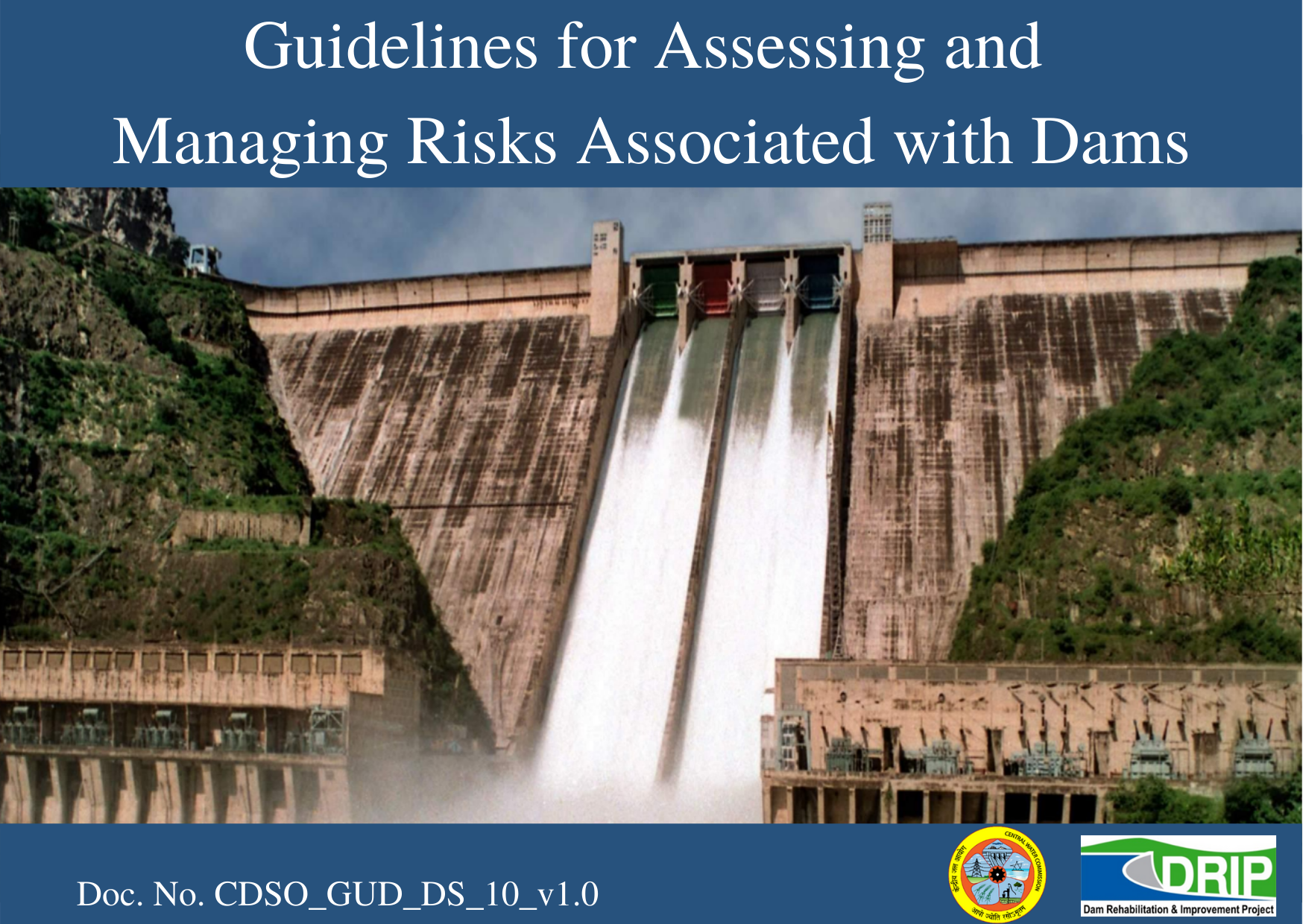 Guidelines-for-Assessing-and-Managing-Risks-Associated-with-Dams-Central-Water-Comission-CWC-DRIP-DAM-REHABILITATION-AND-IMPROVEMENT-PROJECT-IPRESAS